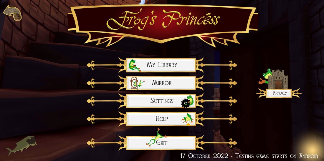 A background scene shows a girl's shoe at the top of stairs inside a castle turret.  The game menu superimposed over the background has a title Frog's Princess and 6 buttons: My Library, Mirror, Settings, Help, Exit, and Privacy.  In the top left hand corner is a back arrow and in the bottom left hand corner is a toothed fish. The page is labelled 17 October 2022 - Testing game starts on Android.